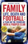 Michael Calvin, Mike Calvin - Family Life Death & Football