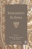 Bengt G. (EDT)/ Subba Karlsson, T. Karlsson Bengt, T.B. Subba, Bengt Karlsson, Bengt G. Karlsson, Bengt T Karlsson... - Indigeneity in India