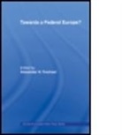 Alexander H. Trechsel, Alexander H. Trechsel, Trechsel Alexander H. - Towards a Federal Europe ?