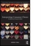 G. R. Foxall, Gordon Foxall, Gordon (Cardiff University Foxall, Foxall Gordon - Interpreting Consumer Choice
