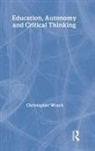 Christopher Winch, Christopher (Kings College Winch, WINCH CHRISTOPHER - Education, Autonomy and Critical Thinking