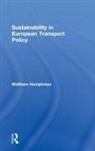 Matthew Humphreys, Matthew (Kingston University Humphreys, Matthew (University of Kingston Humphreys, Humphreys Matthew - Sustainability in European Transport Policy
