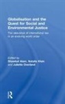 Shawkat (EDT)/ Klein Alam, Shawkat (Macquarie University Alam, Shawkat Klein Alam, Shawkat Alam, Alam Shawkat, Natalie Klein... - Globalisation and the Quest for Social and Environmental Justice