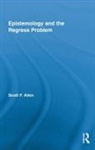 Scott Aikin, Scott (Vanderbilt University Aikin, Scott F. Aikin, AIKIN SCOTT F, Scott Aikin - Epistemology and the Regress Problem