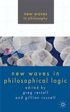 G. Restall, G. Russell Restall, Greg (University of Melbourne Restall, Greg Russell Restall, Restall, Restall... - New Waves in Philosophical Logic