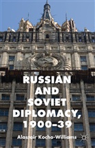KOCHO WILLIAMS ALASTAIR, A. Kocho-Williams, Alastair Kocho-Williams - Russian and Soviet Diplomacy, 1900-39