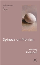 Philip Goff, GOFF PHILIP, Goff, P Goff, P. Goff, Philip Goff - Spinoza on Monism