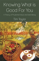 T Taylor, T. Taylor, Tim Taylor, Tim E. Taylor, TAYLOR TIM - Knowing What Is Good for You