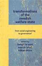 Bengt Letell Larsson, LARSSON BENGT LETELL MARTIN THOR, Ericka Johnson, B. Larsson, Bengt Larsson, M. Letell... - Transformations of the Swedish Welfare State