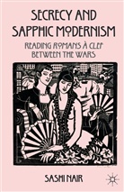 S Nair, S. Nair, Sashi Nair, NAIR SASHI - Secrecy and Sapphic Modernism