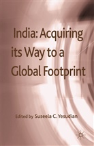 YESUDIAN STORFJELL SUSEELA, Suseela Yesudian-Storfjell, Kenneth A Loparo, Kenneth A. Loparo, Suseel Yesudian, Suseela Yesudian... - India: Acquiring Its Way to a Global Footprint