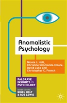 et al, Christopher French, Christopher C. French, Christopher C. (Goldsmiths College French, Nicola Holt, Nicola J. Holt... - Anomalistic Psychology