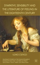 I Csengei, I. Csengei, Ildiko Csengei, CSENGEI ILDIKO - Sympathy, Sensibility and the Literature of Feeling in the