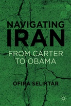 Seliktar, O Seliktar, O. Seliktar, Ofira Seliktar, Seliktar Ofira - Navigating Iran