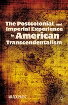 M Paryz, M. Paryz, Marek Paryz, PARYZ MAREK - Postcolonial and Imperial Experience in American Transcendentalism