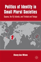 S Wilson, S. Wilson, Stacey-Ann Wilson, WILSON STACEY ANN - Politics of Identity in Small Plural Societies