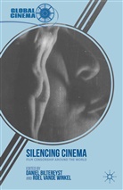 Daniel Winkel Biltereyst, Kenneth A Loparo, D Biltereyst, D. Biltereyst, Daniel Biltereyst, Kenneth A. Loparo... - Silencing Cinema