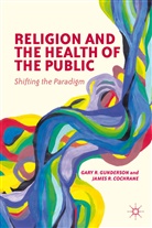 J Cochrane, J. Cochrane, James R. Cochrane, Jim Cochrane, Gunderson, Gunderson... - Religion and the Health of the Public