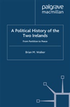 B Walker, B. Walker, Brian M Walker, Brian M. Walker, Brian Mercer Walker, Brian Walker Mercer - A Political History of the Two Irelands