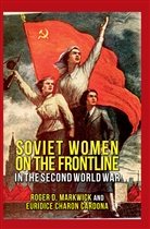 E Charo Cardona, E Charon Cardona, E. Charon Cardona, Euridice Charon Cardona, Euri Charon Cardona, Euridice Charon Cardona... - Soviet Women on the Frontline in the Second World War