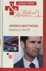 Jessica Matthews - Maverick in the Er