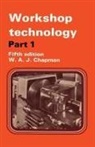 W. Chapman, W. A. J. Chapman, W.a.j. Chapman - Workshop Technology Part 1