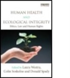 Laura (EDT)/ Soskolne Westra, Laura (University of Windsor Westra, Laura (York University Westra, Laura Soskolne Westra, WESTRA LAURA SOSKOLNE COLIN SP, Colin L. Soskolne... - Human Health and Ecological Integrity