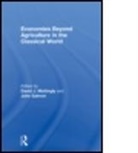 David J Mattingly, David J. Mattingly, David J. Salmon Mattingly, MATTINGLY DAVID J SALMON JOHN, David J Mattingly, David J. Mattingly... - Economies Beyond Agriculture in the Classical World