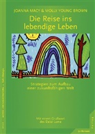 Molly Young Brown, Mac, Joann Macy, Joanna Macy, Young Brown, Molly Young Brown - Die Reise ins lebendige Leben