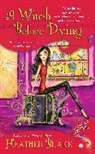 Heather Blake - A Witch Before Dying