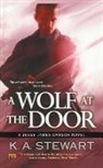 K. A. Stewart - A Wolf at the Door
