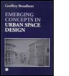 G. Broadbent, Geoffrey Broadbent, Professor Geoffrey Broadbent, Professor Geoffrey Broadbent Broadbent, BROADBENT GEOFFREY, Broadbent Profe - Emerging Concepts in Urban Space Design
