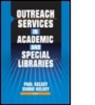 Linda S Katz, Linda S. Katz, Paul (EDT)/ Kelsey Kelsey, Paul Kelsey, Sigrid Kelsey - Outreach Services in Academic and Special Libraries