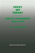 H. -J Zimmermann, Hans-J]rgen Zimmermann, Hans-Jurgen Zimmermann, Hans-Jürgen Zimmermann - Fuzzy Set Theory and Its Applications
