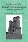 H. V. Bowen, BOWEN, H V Bowen, H. V. Bowen, John M Mackenzie, John M. Mackenzie... - Wales and the British Overseas Empire