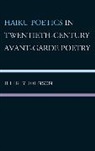 Jeffrey Johnson - Haiku Poetics in Twentieth Century Avant-Garde Poetry