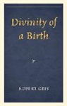 Robert Geis, Geis Robert - Divinity of a Birth