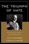 Vasillopulos, Christopher (EDT) Vasillopulos, Christopher Vasillopulos, Vasillopulos Christopher - The Triumph of Hate