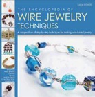 Xuella Arnold, Sara Withers, Sara/ Arnold Withers - The Encyclopedia of Wire Jewelry Techniques