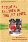 Karen Mundy, Karen (EDT)/ Dryden-peterson Mundy, Sarah Dryden-Peterson, Karen Mundy, Gita Steiner-Khamsi - Educating Children in Conflict Zones