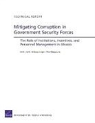 Beth Asch, Beth J. Asch, Nicholas Burger, Mary Fu, Mary Manqing Fu - Mitigating Corruption in Government Security Forces