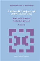 A. Hulanicki, Wojtaszczyk, P Wojtaszczyk, P. Wojtaszczyk, W Zelazko, W. Zelazko - Selected Papers of Antoni Zygmund