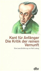 Ralf Ludwig - Kant für Anfänger, Kritik der reinen Vernunft