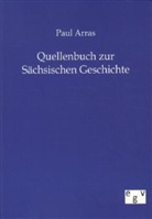 Paul Arras - Quellenbuch zur Sächsischen Geschichte
