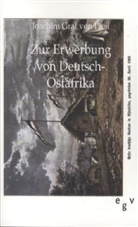 Joachim Graf von Pfeil, Joachim Von Pfeil - Zur Erwerbung von Deutsch-Ostafrika