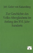 Joh Geiler von Kaisersberg, Joh. Geiler von Kaisersberg, Johann Geiler von Kaisersberg, Johann Geiler Von Kaysersberg - Zur Geschichte des Volks-Aberglaubens im Anfange des XVI. Jahrhunderts