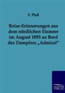 F Plass, F. Plaß - Reise-Erinnerungen aus dem nördlichen Eismeer im August 1893 an Bord des Dampfers "Admiral"
