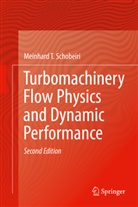 Meinhard T Schobeiri, Meinhard T. Schobeiri - Turbomachinery Flow Physics and Dynamic Performance