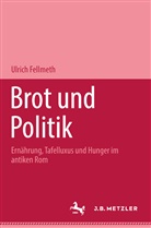 Ulrich Fellmeth, Fellmeth Ulrich Fellmeth Ulrich - Brot und Politik