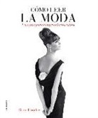 Fiona Ffoulkes - Cómo leer la moda : una guía para interpretar los estilos